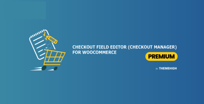 Checkout Field Editor Pro for Woocommerce By themehigh